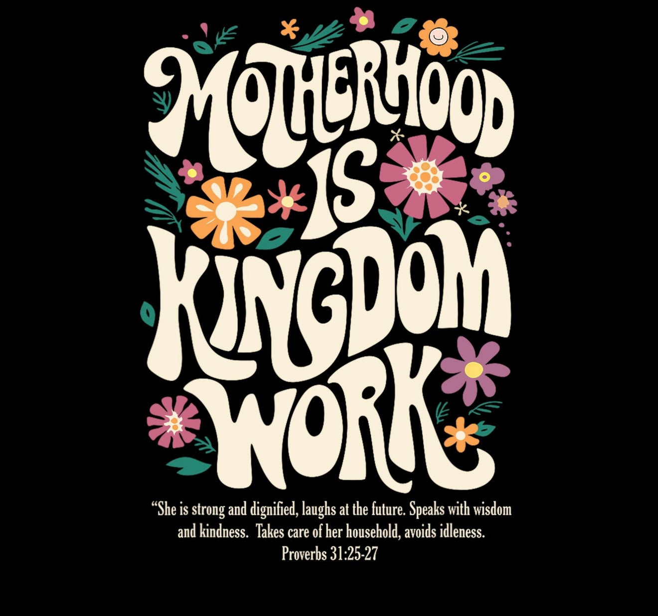 Motherhood is Kingdom Work Floral Black Tee