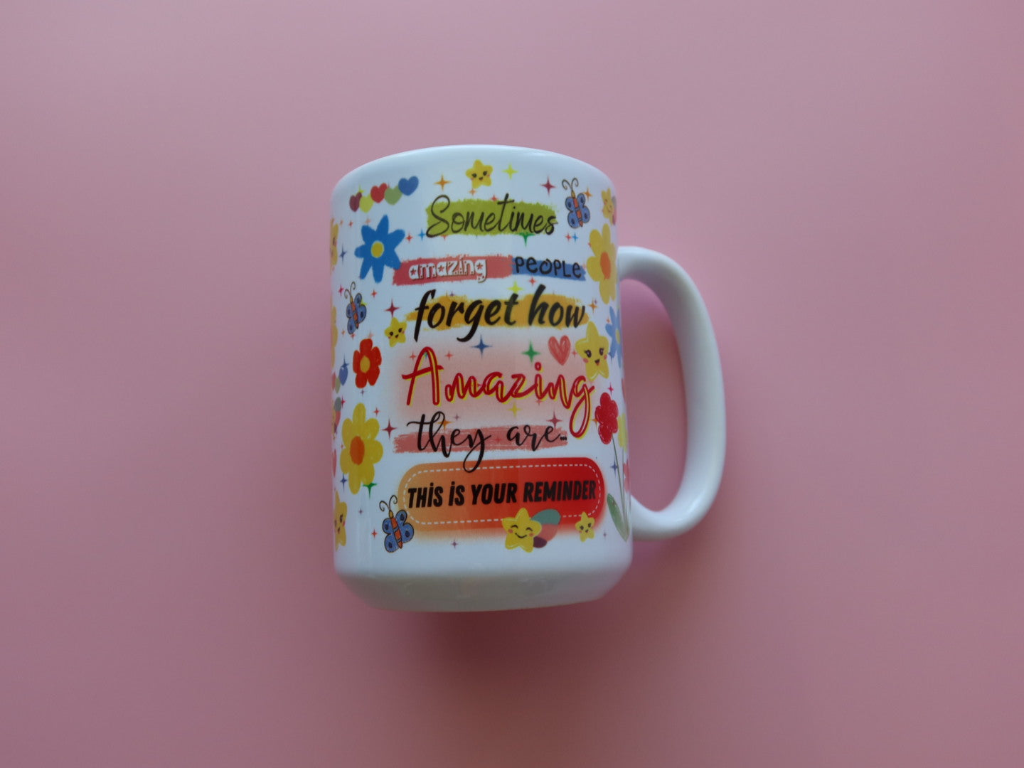 Retro & Floral Sometimes Amazing People Forget How Amazing They Are 15oz Stuff That Mug