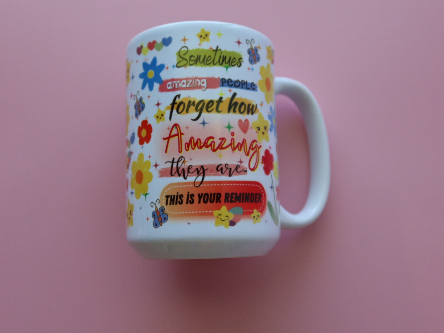 Retro & Floral Sometimes Amazing People Forget How Amazing They Are 15oz Stuff That Mug