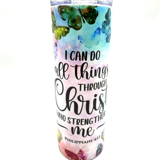 I Can Do All Things Through Christ Butterfly Philippians 4:13 20 oz Tumbler