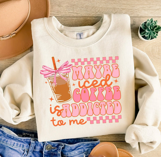 Maybe Coffee Is Addicted to Me Coquette Crewneck Sweater