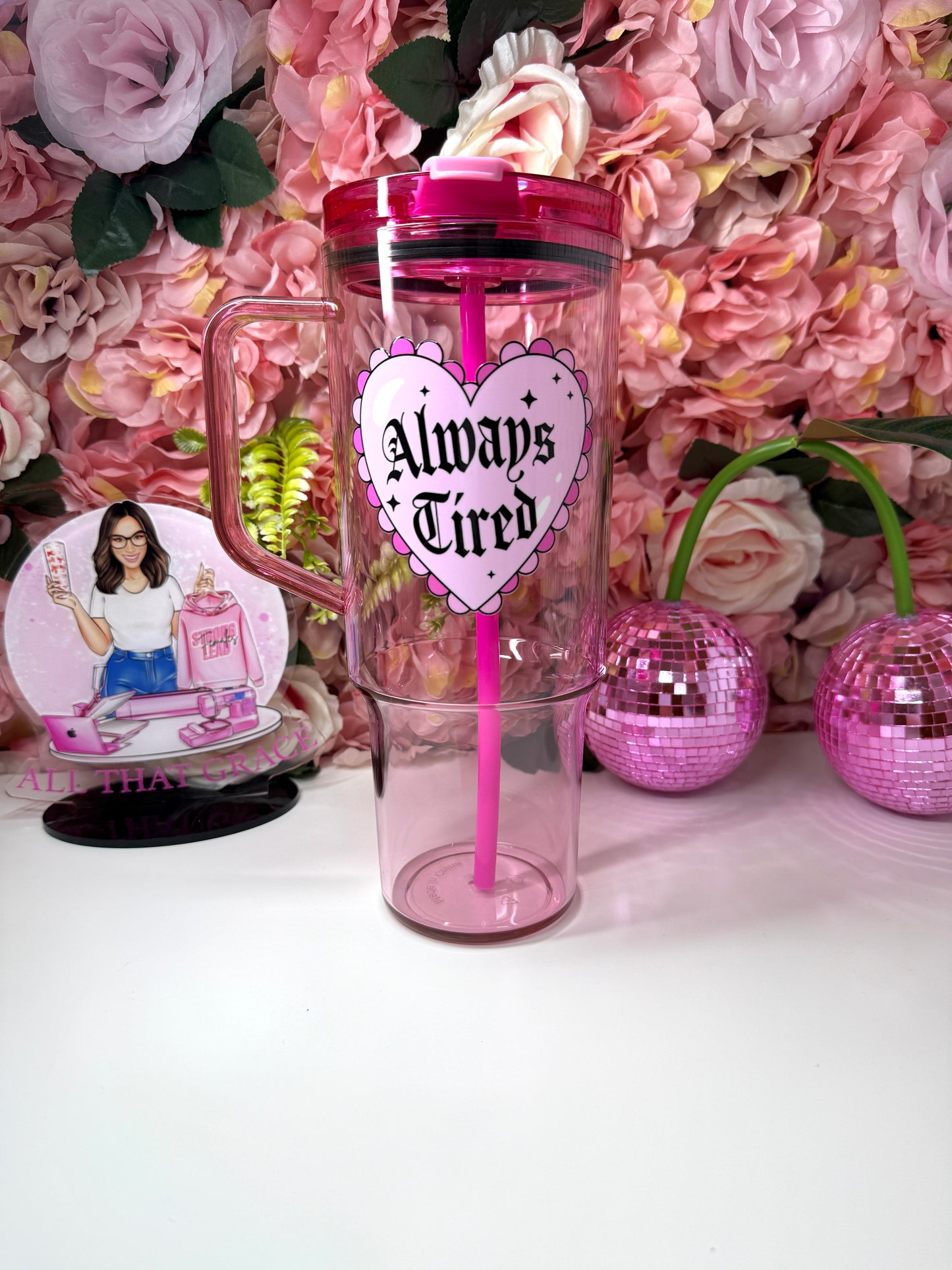 Always Tired Heart Pink Acrylic 40oz Tumbler