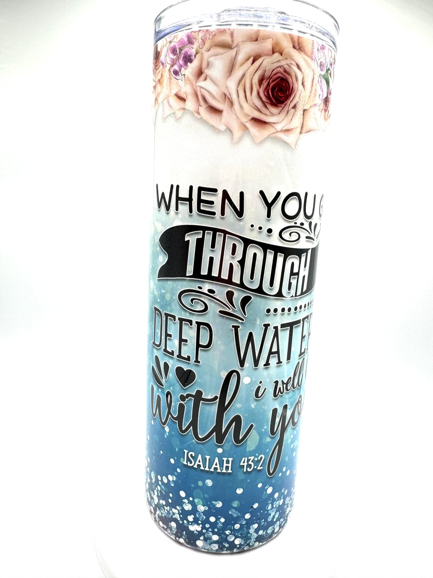 ”When you pass through deep waters, I will be with you; Isaiah‬ ‭43‬:‭2‬ ‭Bible Verse 20oz Skinny Tumbler