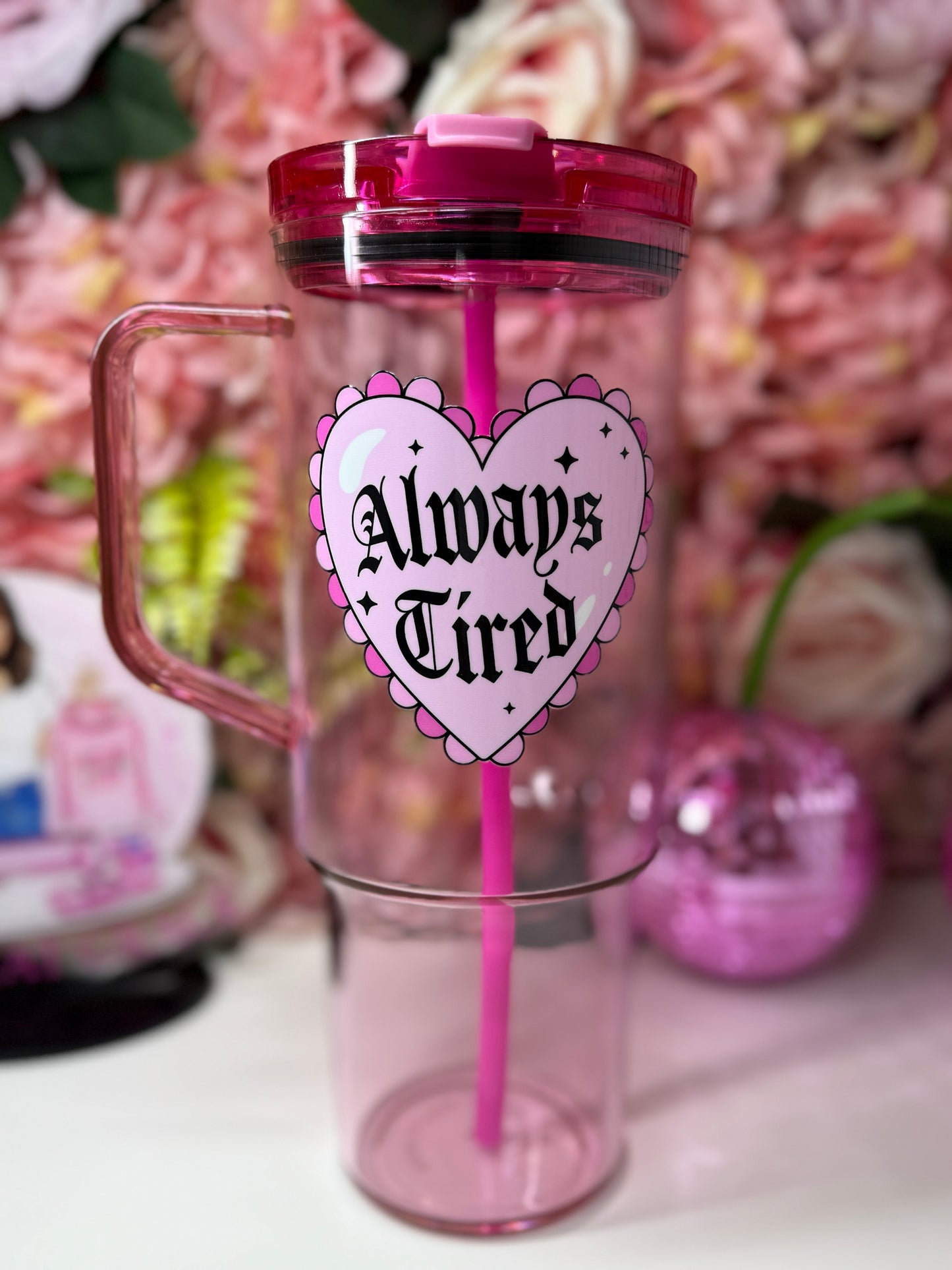 Always Tired Heart Pink Acrylic 40oz Tumbler