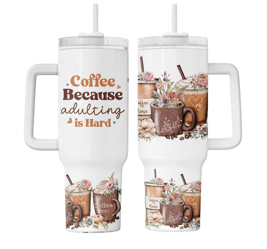 Coffee Because Adulting Is Hard Neutral Tumbler