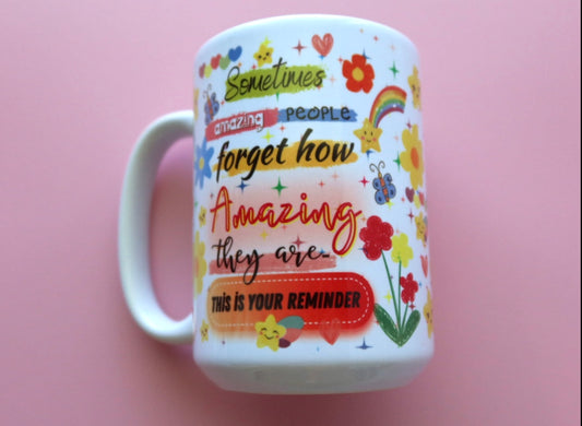 Retro & Floral Sometimes Amazing People Forget How Amazing They Are 15oz Stuff That Mug