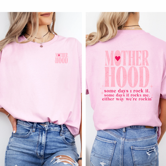 Mother Hood Some Day I Rock and Some Days It Rocks Me Pink Tee