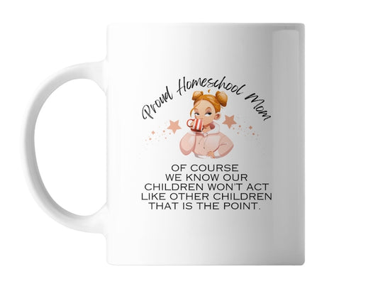 PROUD HOMESCHOOL MOM OF COURSE WE KNOW OUR CHILDREN WON'T ACT LIKE OTHER CHILDREN
THAT IS THE POINT.