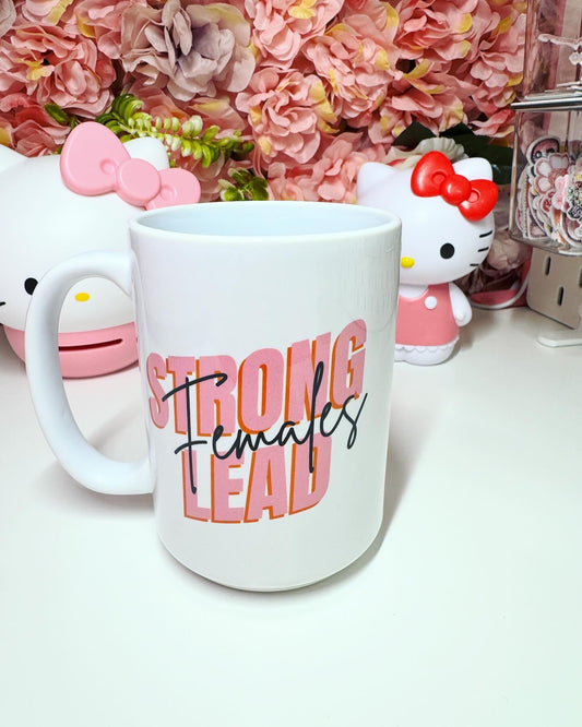 Strong Females Lead Ceramic Mug 15oz