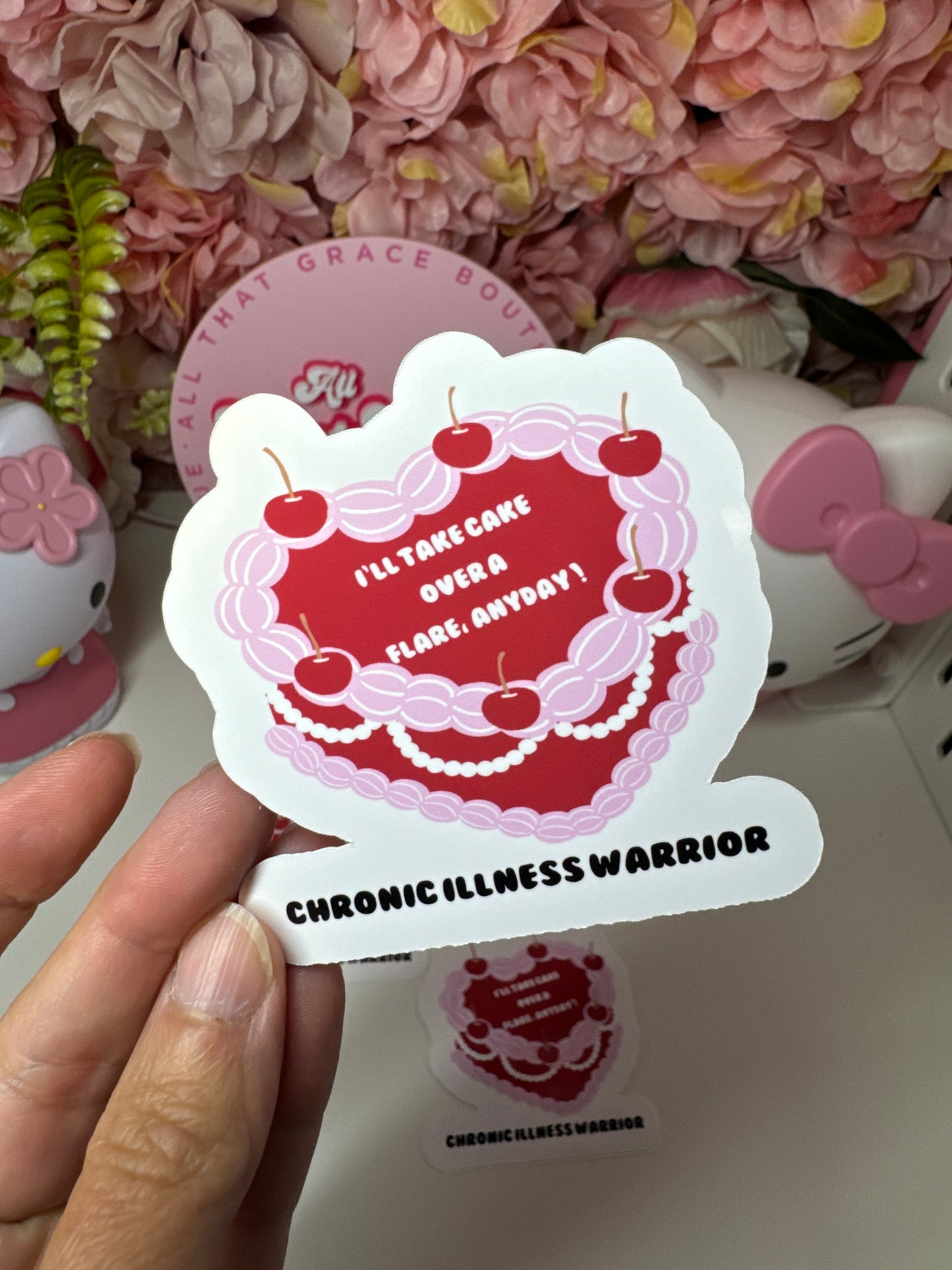 I'll Take Cake Over A Flare AnyDay Chronic Illness Warrior Sticker