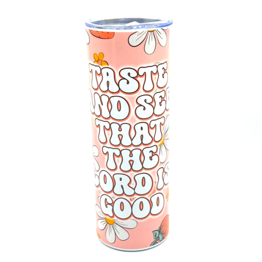 Taste And See That The Lord Is Good Strawberry & Flower Stainless Steel Tumbler Skinny 20oz